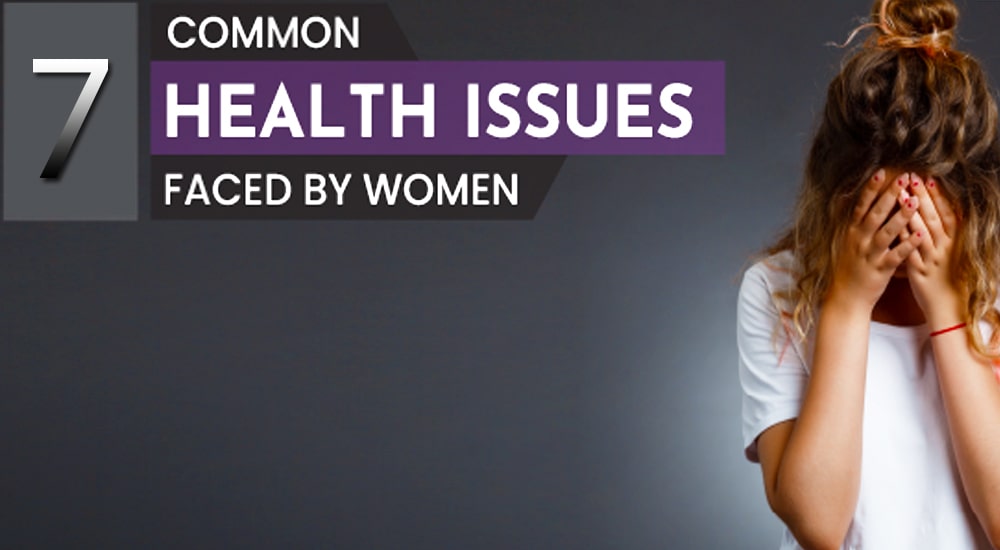 7 most common health issues every woman should know about